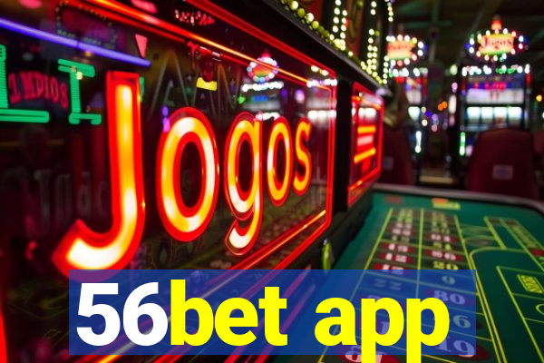 56bet app